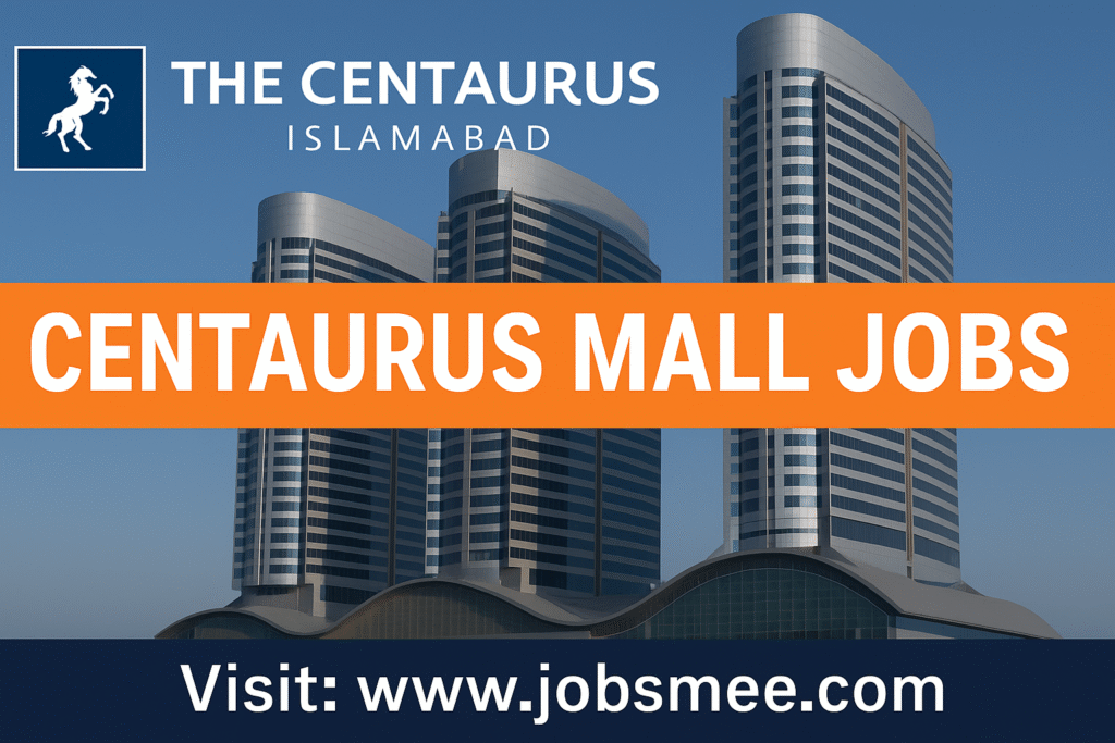 Centaurus Mall Jobs 2025 – in Islamabad