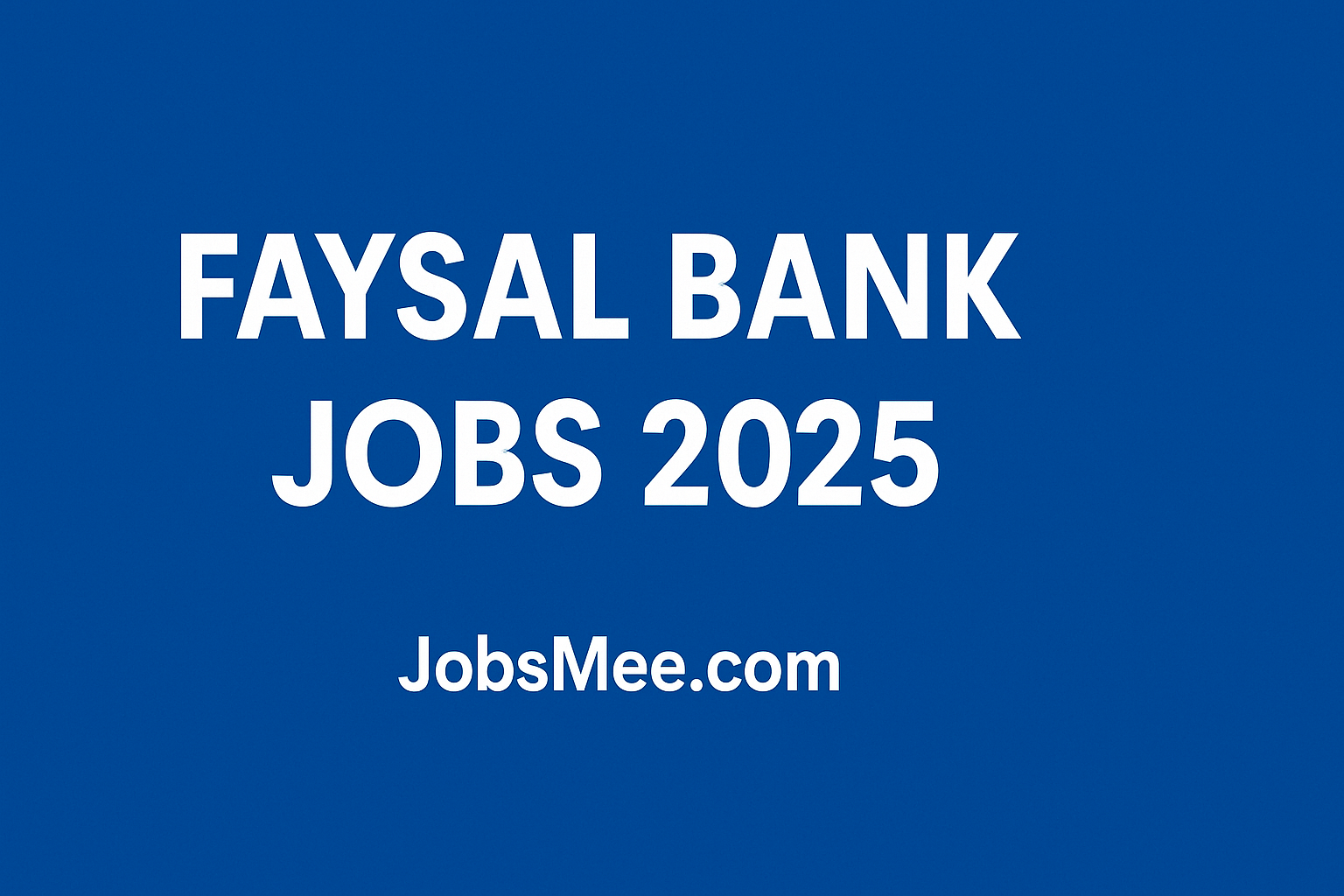 Faysal Bank Jobs 2025 | Online Registration